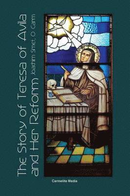 Joachim Smet, William Joseph Harry - Story of St. Teresa of Avila and Her Reform, Häftad