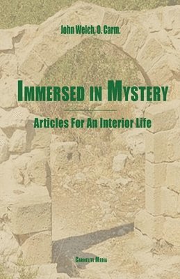 Immersed in Mystery: Articles For An Interior Life 1