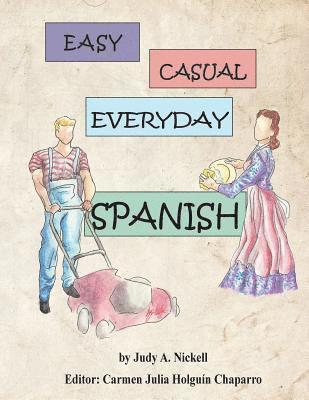 Easy, Casual Everyday Spanish 1