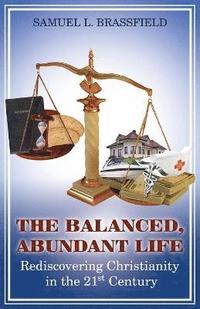 bokomslag The Balanced, Abundant Life