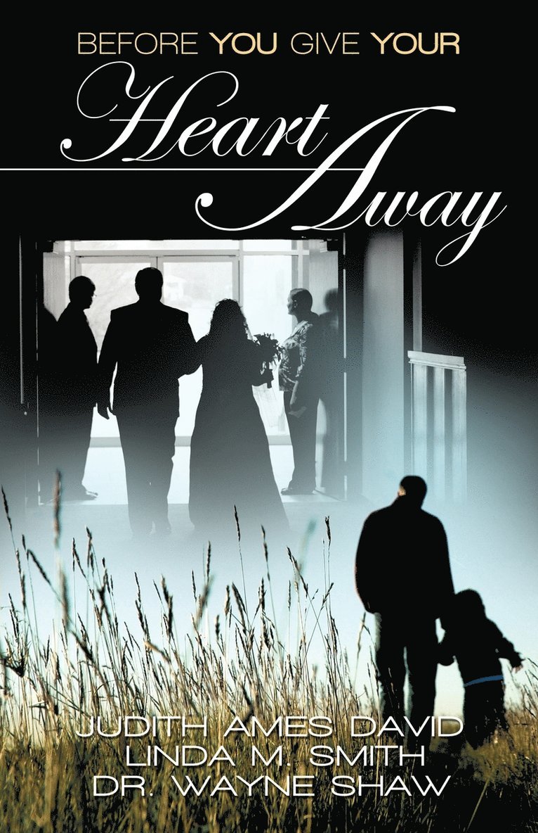 Judith Ames David, Lisda M Smith, Wayne Shaw, Lisda M. Smith - Before You Give Your Heart Away, Häftad