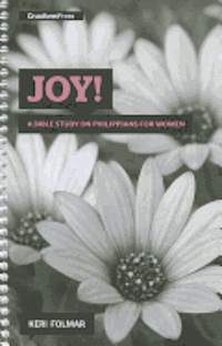 bokomslag Joy!: A Bible Study on Philippians for Women