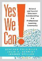 Yes We Can!: General and Special Educators Collaborating in a Professional Learning Community 1