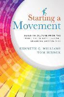 Starting a Movement: Building Culture from the Inside Out in Professional Learning Communities 1