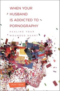 bokomslag When Your Husband Is Addicted to Pornography