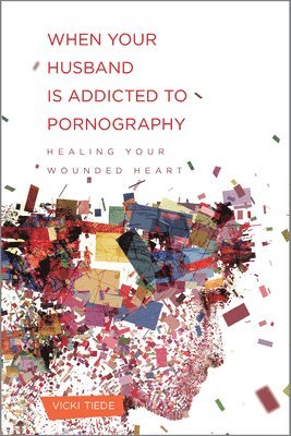 bokomslag When Your Husband Is Addicted to Pornography