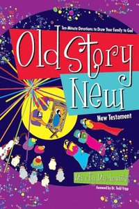 bokomslag Old Story New: Ten-Minute Devotions to Draw Your Family to God
