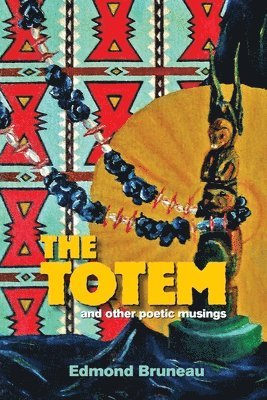 bokomslag The Totem: and other poetic musings