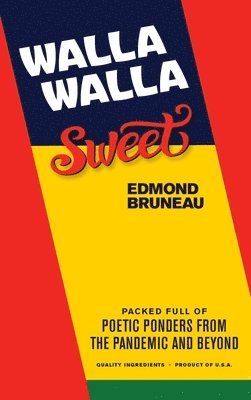 bokomslag Walla Walla Sweet: Packed full of poetic ponders from the pandemic and beyond