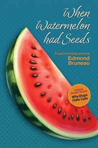 bokomslag When Watermelon had Seeds