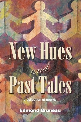 bokomslag New Hues and Past Tales