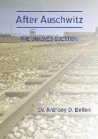 bokomslag After Auschwitz - The Unasked Question