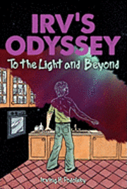 bokomslag Irv's Odyssey: To the Light and Beyond (Book Two)