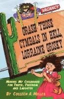 Crash Those Cymbals in Hell, Lorraine Grisky: Mining My Childhood for Truth, Freedom and Laughter 1