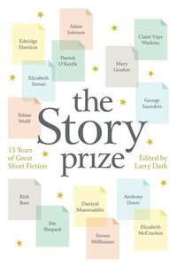 bokomslag The Story Prize: 15 Years of Great Short Fiction