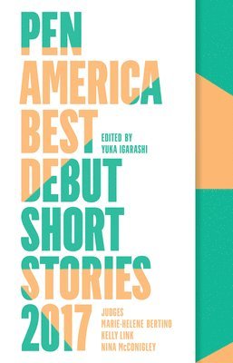 PEN America Best Debut Short Stories 2017 1