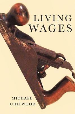 Michael Chitwood - Living Wages: Poems, Häftad