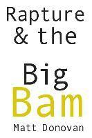 bokomslag Rapture & the Big Bam