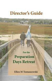 bokomslag Director's Guide for the Preparation Days Retreat
