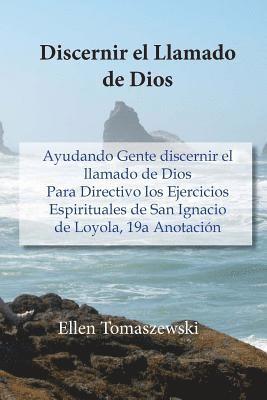 bokomslag Discernir el Llamado de Dios: Ayudando Gente discernir el llamado de Dios Para Directivo los Ejercicios Espirituales de San Ignacio de Loyola, 19a A