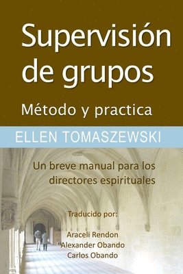 Supervision de un Grupo Metodo & Practica: Un Pequeno manual para los directores espirituales 1