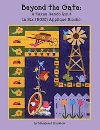 bokomslag Beyond the Gate: A Texas Ranch Quilt in Six (BOM) Applique Blocks