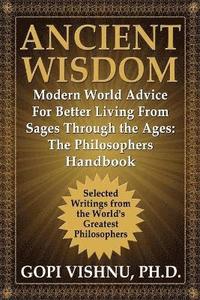 bokomslag Ancient Wisdom - Modern World Advice For Better Living From Sages Through the Ages