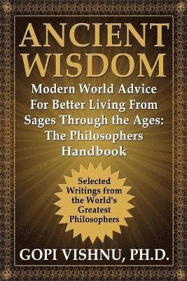 bokomslag Ancient Wisdom - Modern World Advice For Better Living From Sages Through the Ages