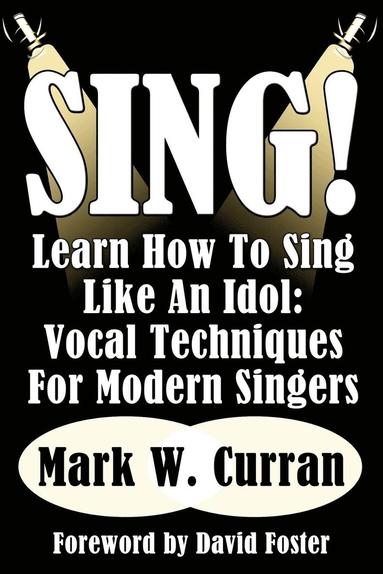 bokomslag Sing! Learn How To Sing Like An Idol