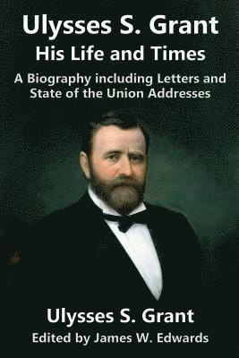 Ulysses S Grant, James W Edwards - Ulysses S. Grant, Häftad