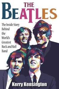 bokomslag The Beatles! The Inside Story Behind the World's Greatest Rock and Roll Band