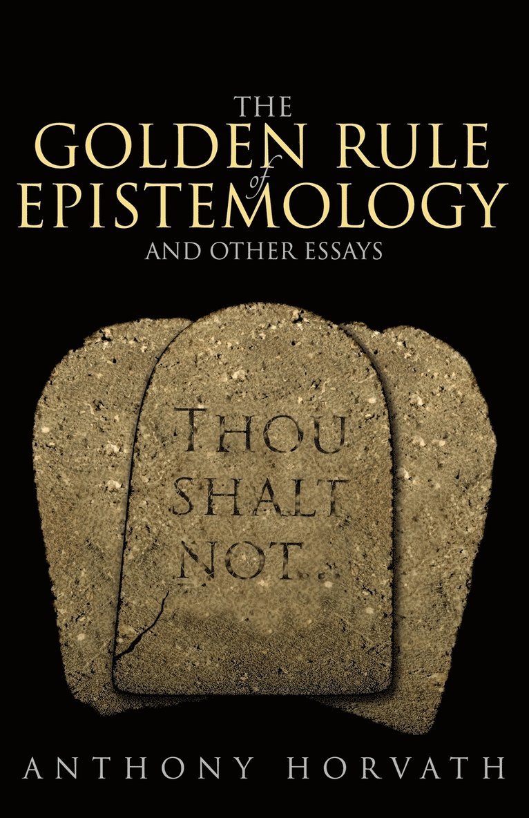 Golden Rule of Epistemology And Other Essays