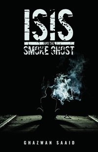 bokomslag ISIS and the Smoke Ghost