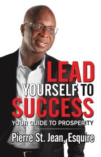 bokomslag Lead Yourself to Success: Your Guide to Prosperity