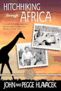 bokomslag Hitchhiking Through Africa: Two radio/television reporters explore newly independent African colonies, 1966
