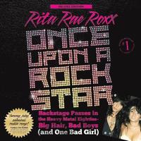 bokomslag Once Upon A Rock Star: Backstage Passes in the Heavy Metal Eighties - Big Hair, Bad Boys (and One Bad Girl) [Deluxe Edition]
