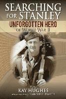 bokomslag Searching for Stanley: Unforgotten Hero of World War II