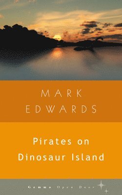 Mark Edwards - Pirates on Dinosaur Island, Häftad