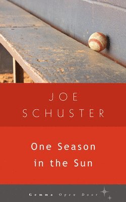 Joseph Schuster, Joe Schuster - One Season in the Sun, Häftad