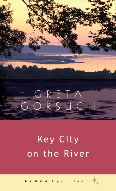 Greta Gorsuch - Key City on the River, Häftad
