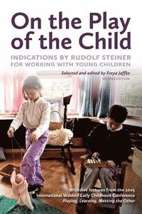 bokomslag On the Play of the Child: Indications by Rudolf Steiner for Working with Young Children