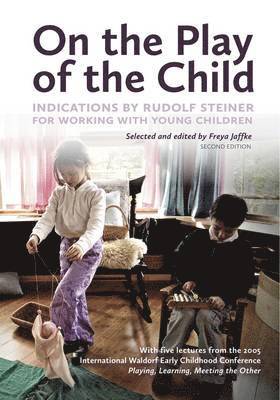 bokomslag On the Play of the Child: Indications by Rudolf Steiner for Working with Young Children