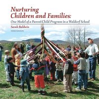 bokomslag Nurturing Children and Families: One Model of a Parent/Child Program in a Waldorf School