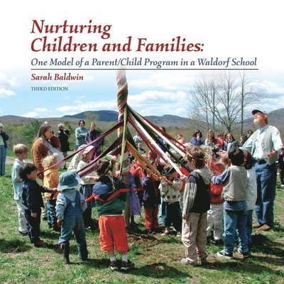 Nurturing Children and Families: One Model of a Parent/Child Program in a Waldorf School