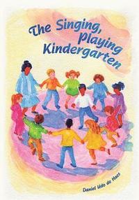 bokomslag The Singing, Playing Kindergarten