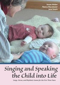 bokomslag Singing and Speaking the Child Into Life
