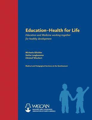 Michaela Glöckler, Stefan Langhammer, Christof Wiechert, Michaela Glöckler, Stefan Langhammer, Christof Wiechert - Education -- Health for Life, Häftad