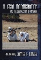 James F. Linzey - Illegal Immigration and the Destruction of America, Inbunden