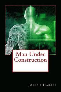 bokomslag Man Under Construction
