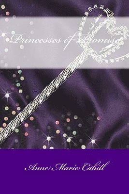 Anne Marie Cahill - Princesses of Promise, Häftad